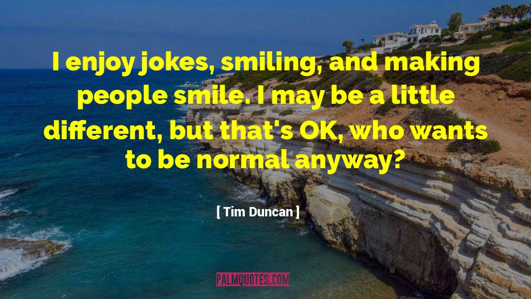 Smiling People quotes by Tim Duncan
