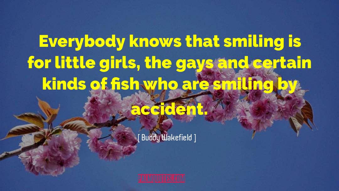 Smiling When Youre Down quotes by Buddy Wakefield