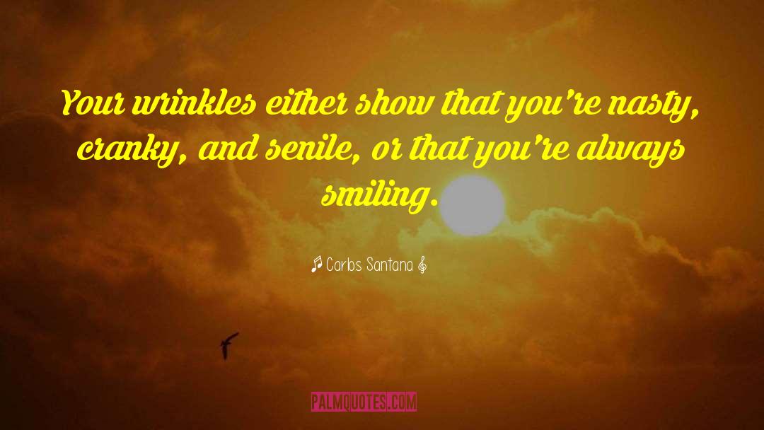 Smiling When Youre Down quotes by Carlos Santana