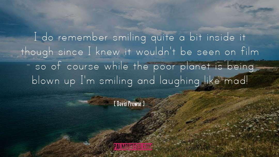 Smiling When Youre Down quotes by David Prowse