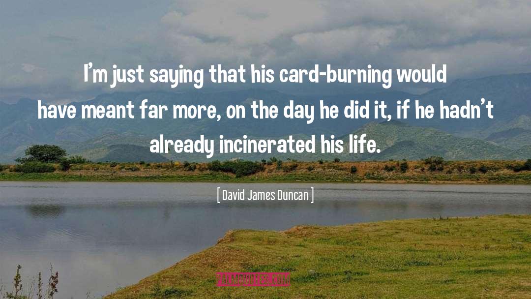 Smine Card quotes by David James Duncan