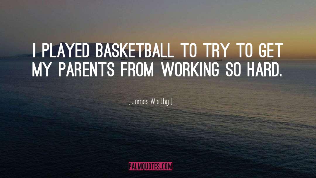 Smirk Worthy quotes by James Worthy