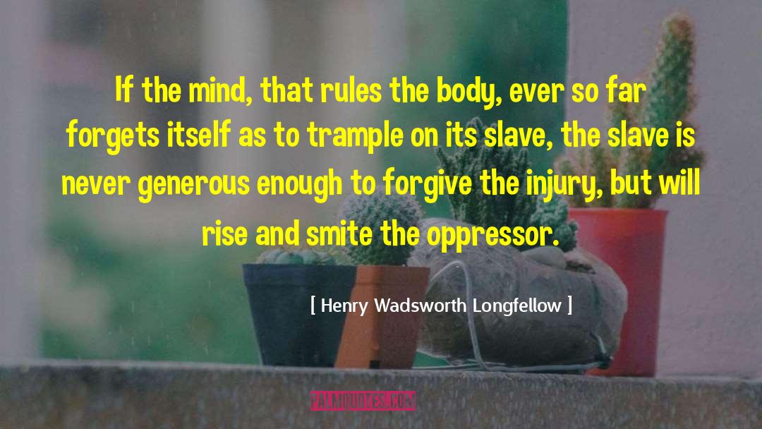 Smite quotes by Henry Wadsworth Longfellow
