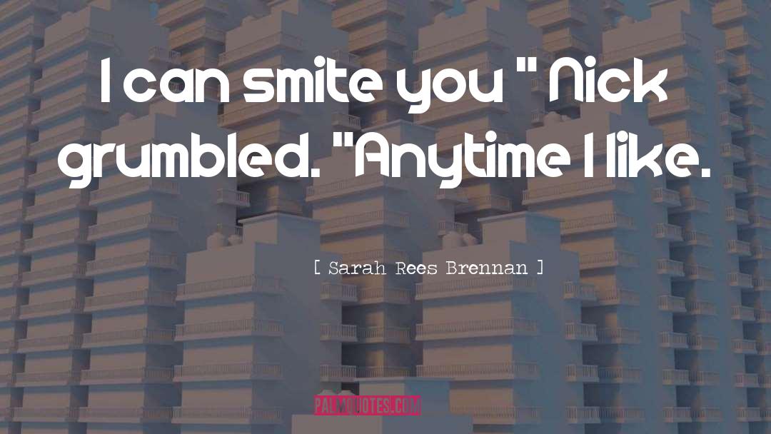 Smite quotes by Sarah Rees Brennan