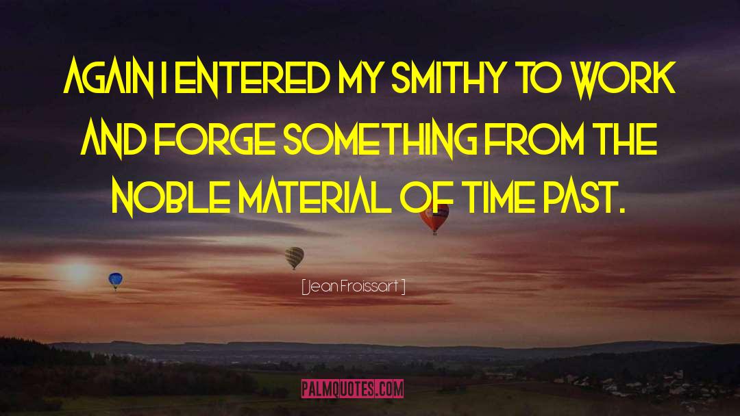 Smithy quotes by Jean Froissart