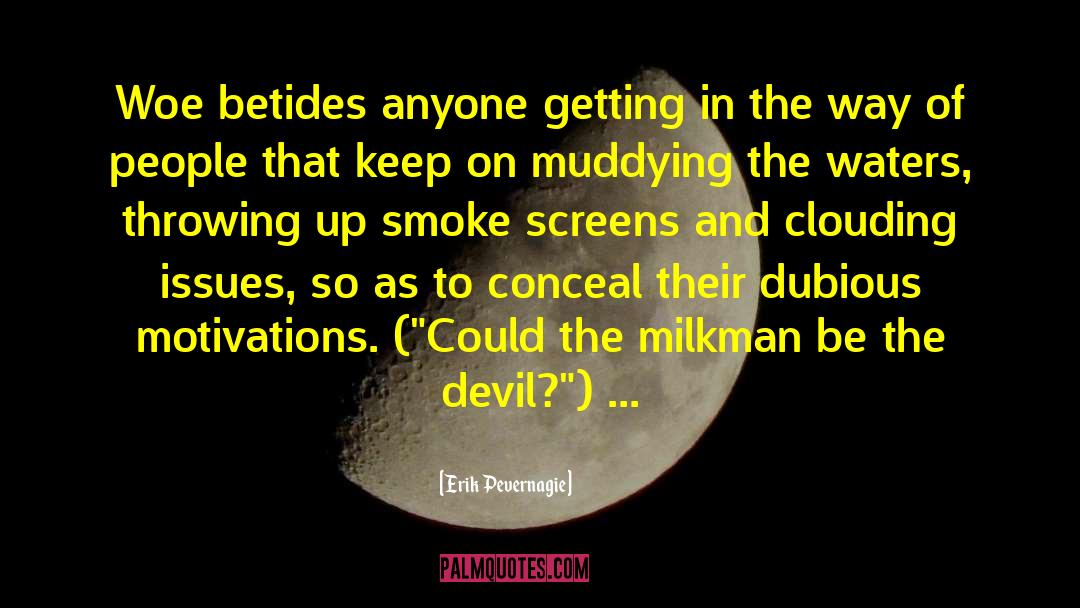 Smoke Screens quotes by Erik Pevernagie