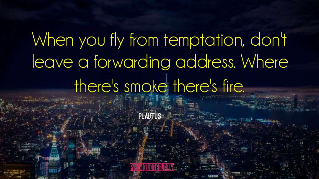 Smoke Screens quotes by Plautus