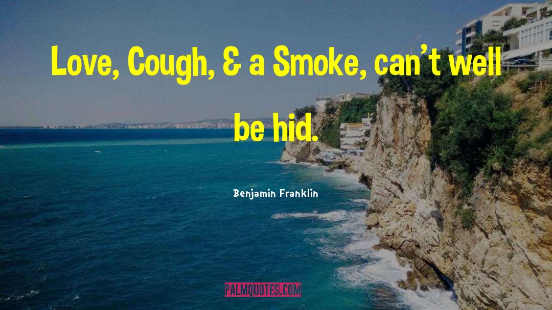 Smoke Trilogy quotes by Benjamin Franklin