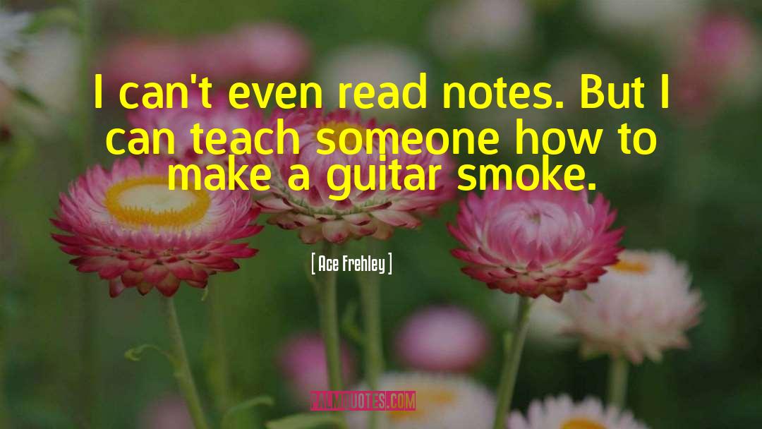 Smoke Up quotes by Ace Frehley