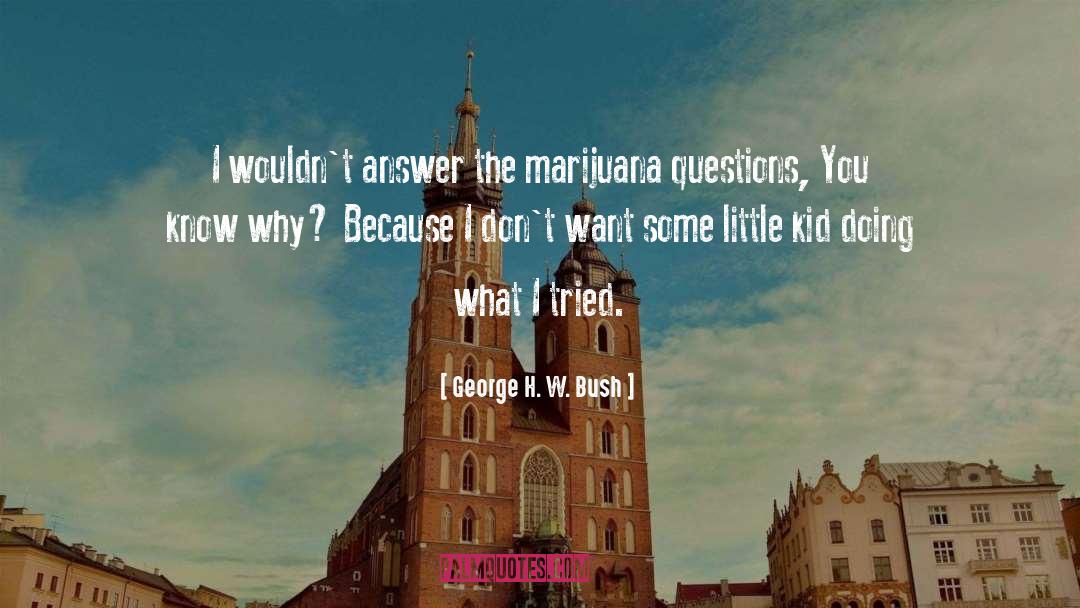 Smoke Weed quotes by George H. W. Bush