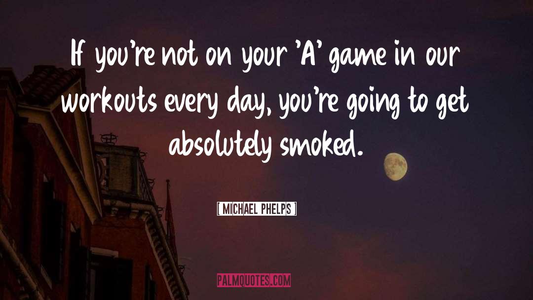 Smoked quotes by Michael Phelps