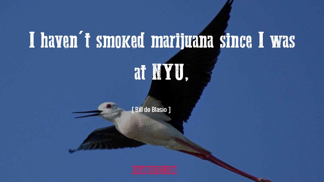 Smoked quotes by Bill De Blasio