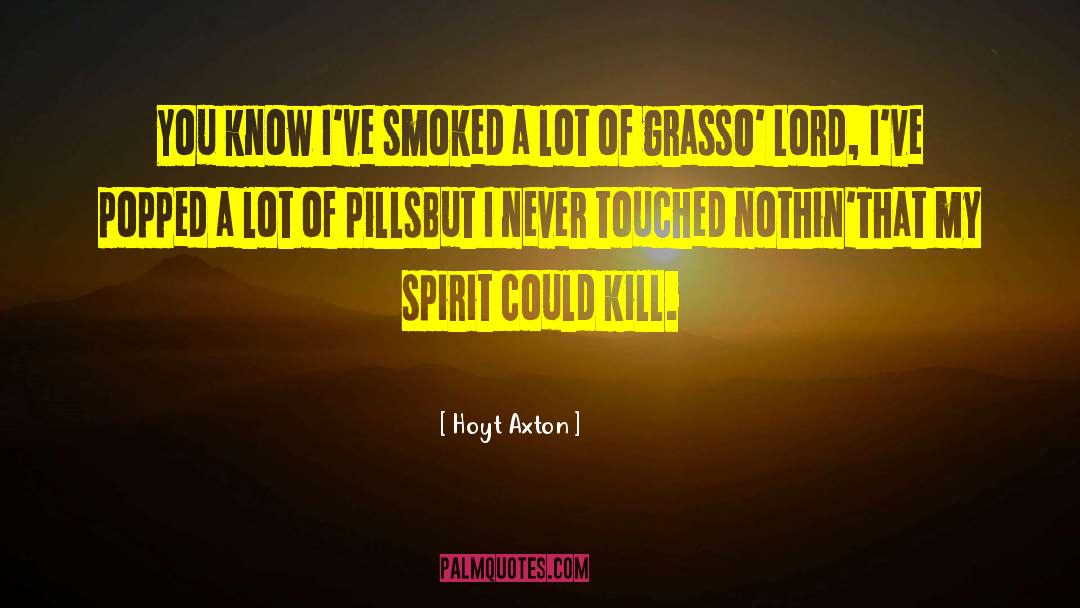 Smoked Salmon quotes by Hoyt Axton