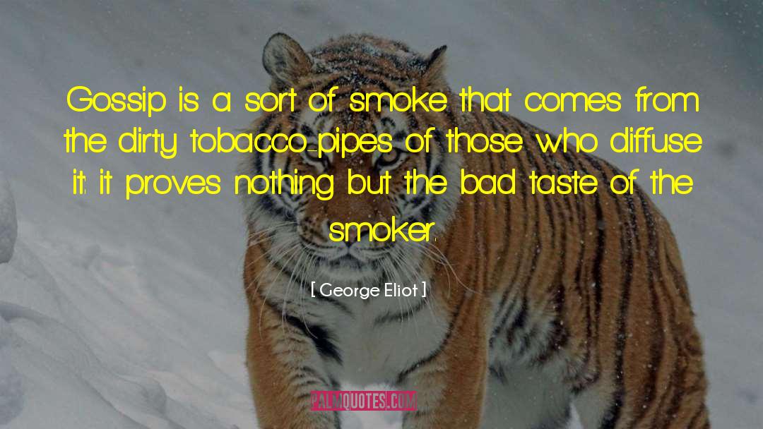 Smoker quotes by George Eliot