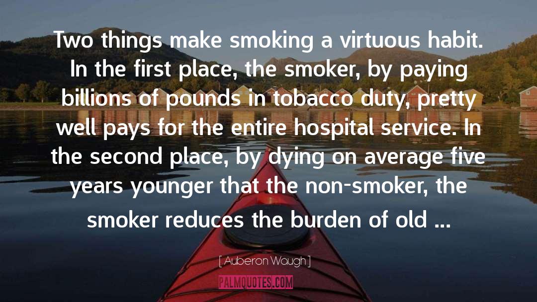 Smoker quotes by Auberon Waugh