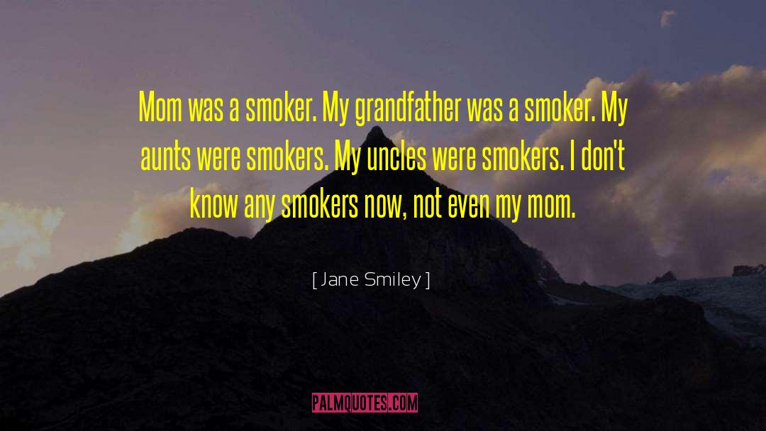 Smokers quotes by Jane Smiley