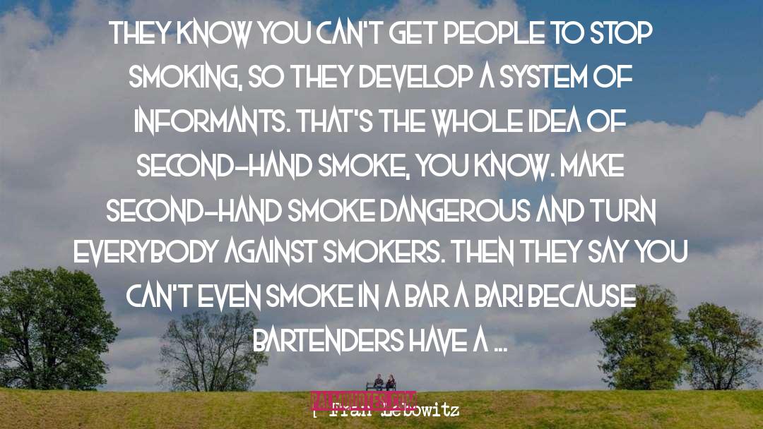 Smokers quotes by Fran Lebowitz