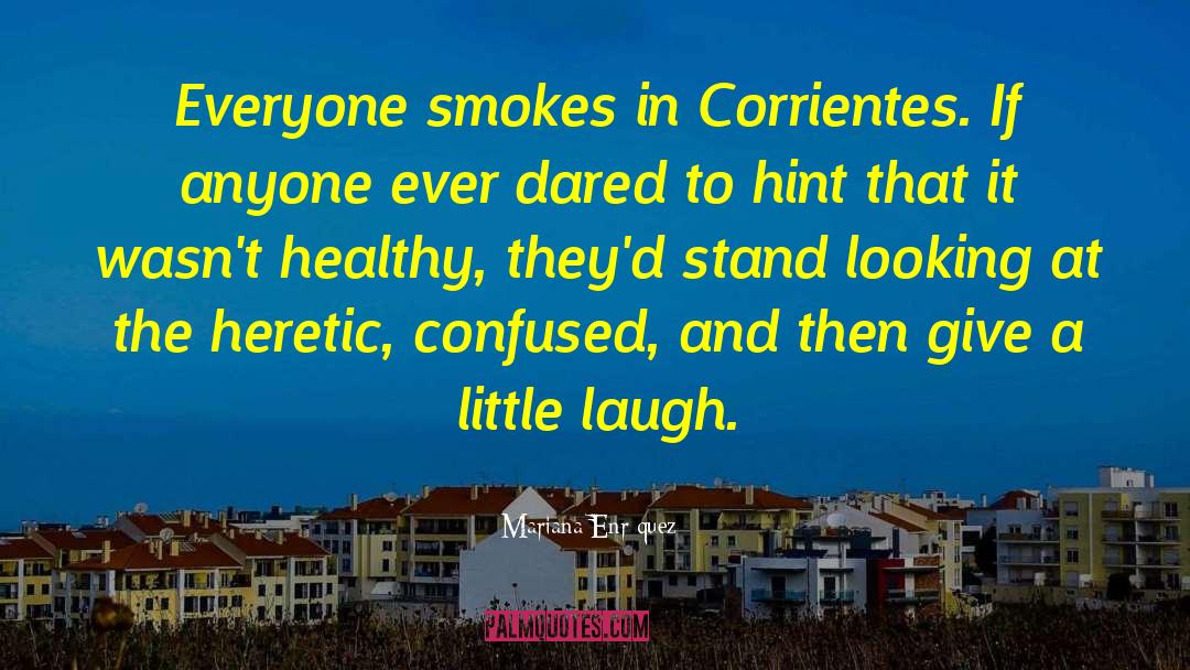 Smokes quotes by Mariana Enríquez