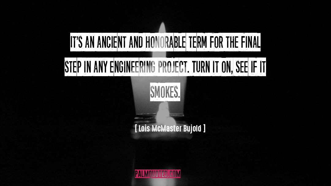 Smokes quotes by Lois McMaster Bujold