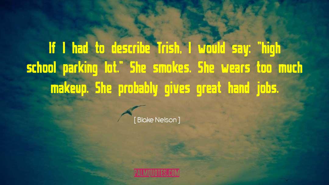 Smokes quotes by Blake Nelson