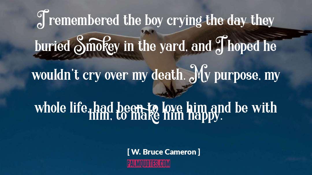 Smokey quotes by W. Bruce Cameron