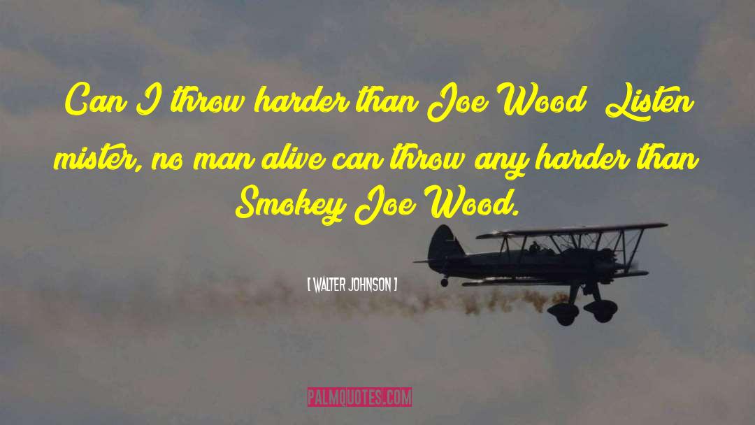 Smokey quotes by Walter Johnson