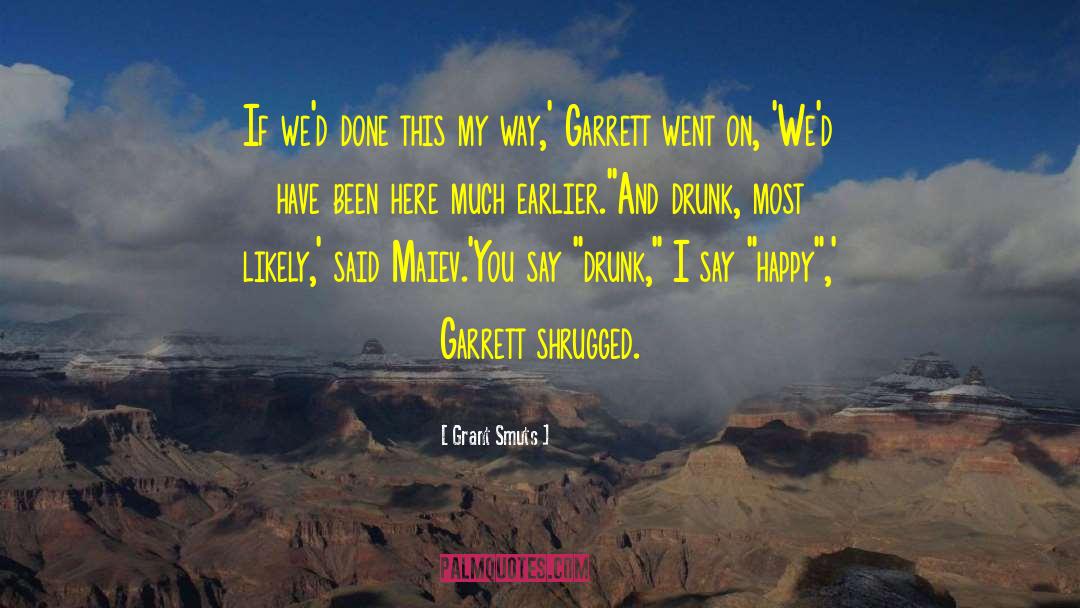 Smoking And Drinking quotes by Grant Smuts