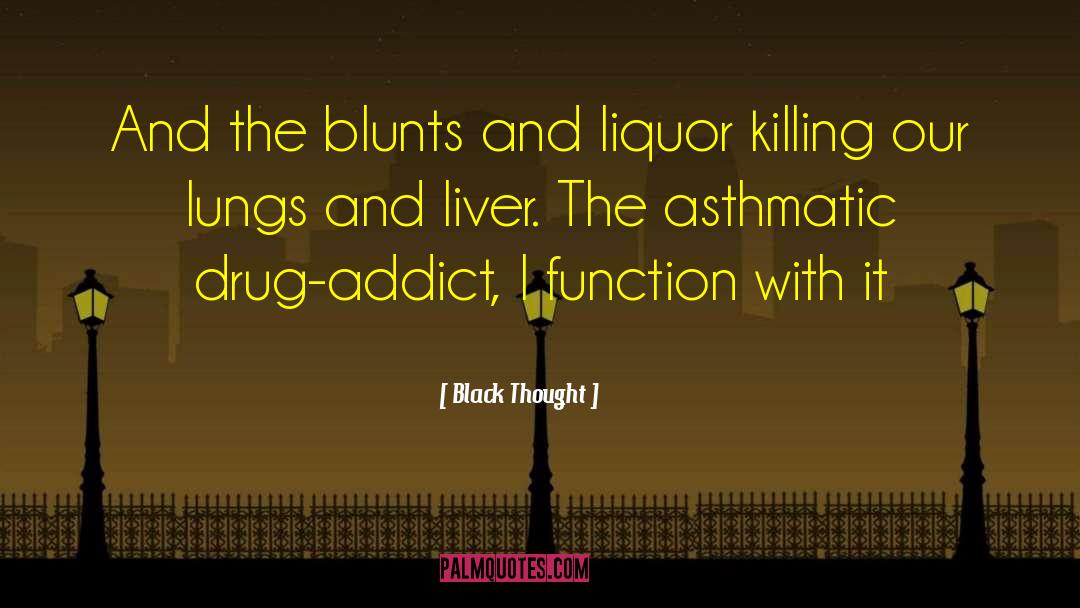 Smoking And Health quotes by Black Thought