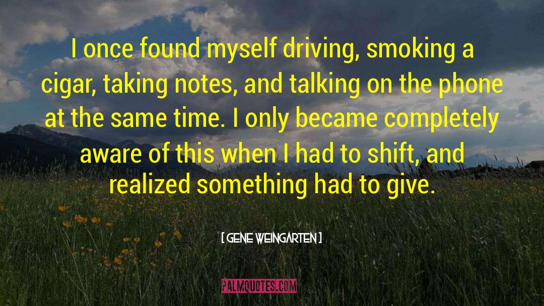 Smoking And Healthe quotes by Gene Weingarten