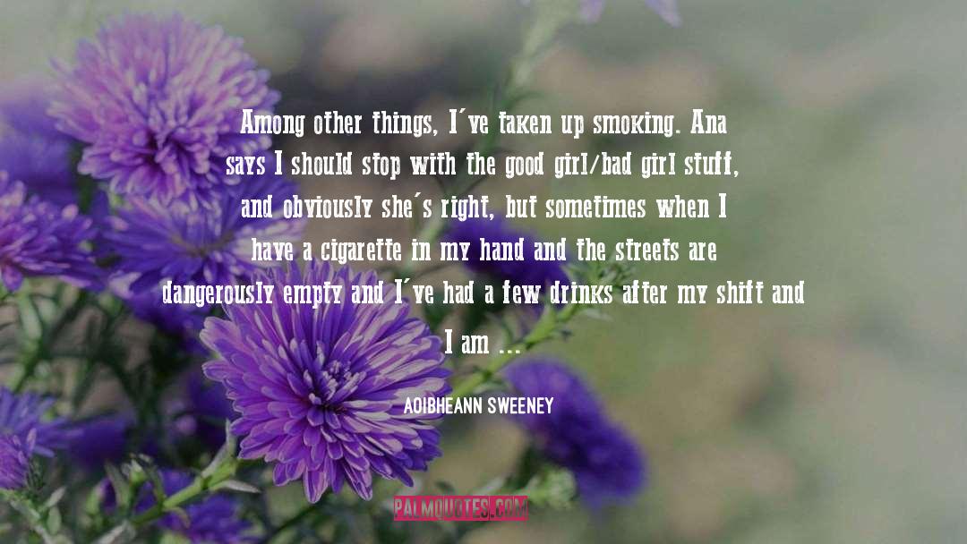 Smoking Cigarette Kills quotes by Aoibheann Sweeney