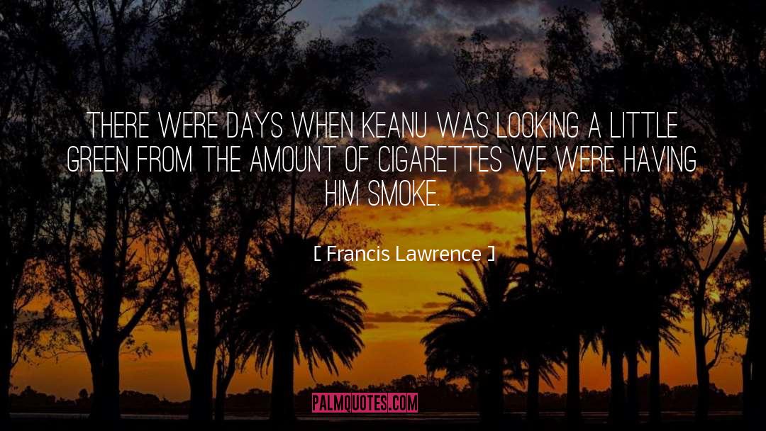 Smoking Cigarette Kills quotes by Francis Lawrence
