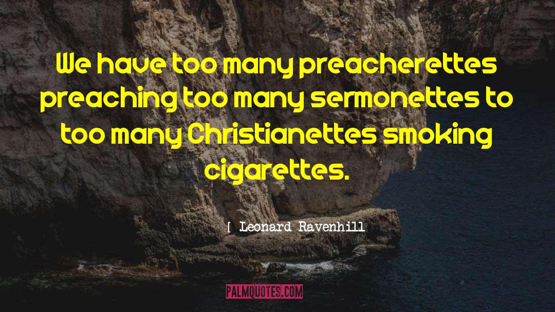 Smoking Cigarettes quotes by Leonard Ravenhill