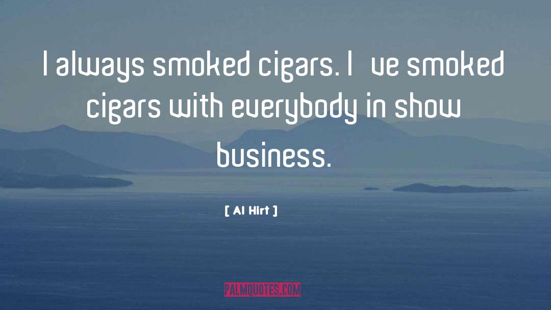 Smoking Cigars quotes by Al Hirt