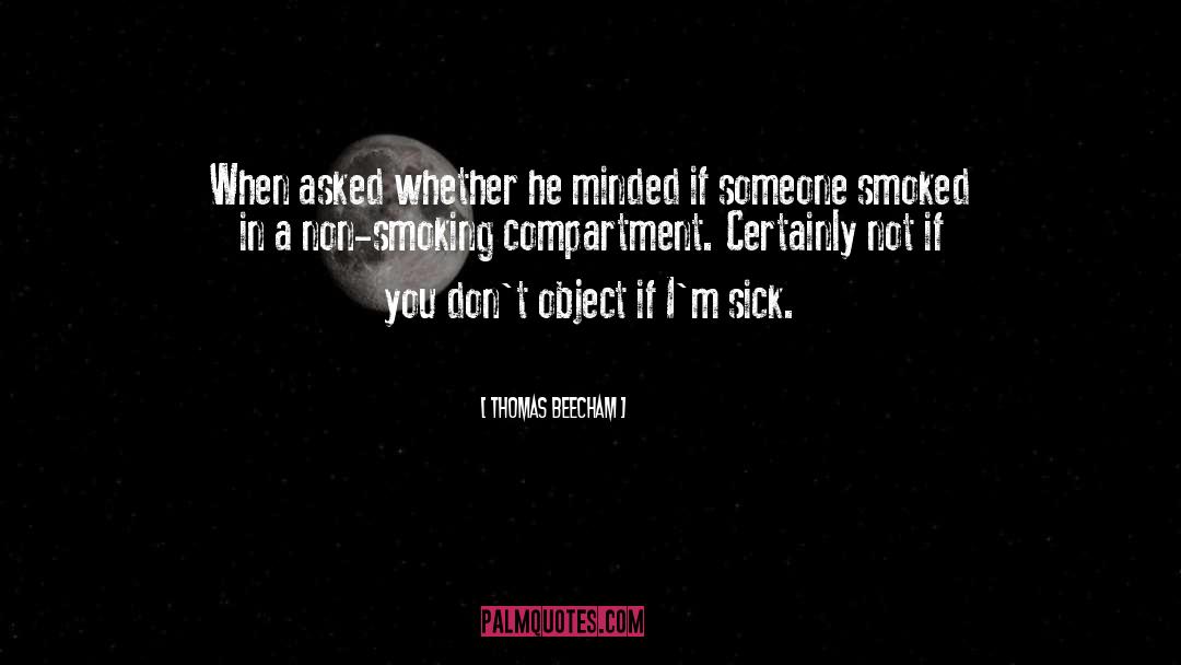 Smoking Kills quotes by Thomas Beecham