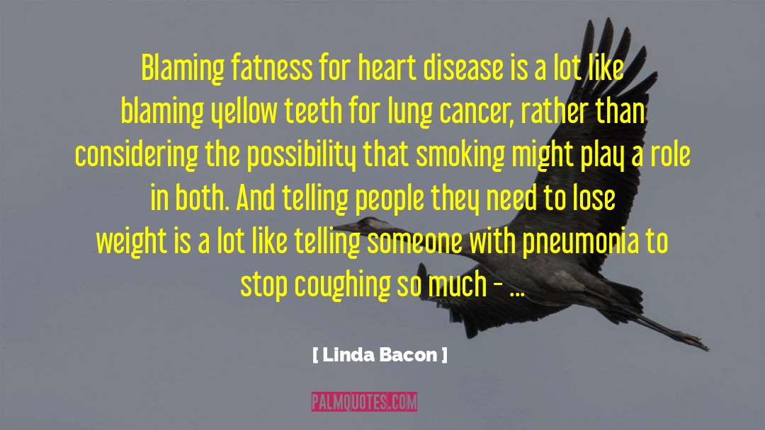 Smoking Like A Chimney quotes by Linda Bacon