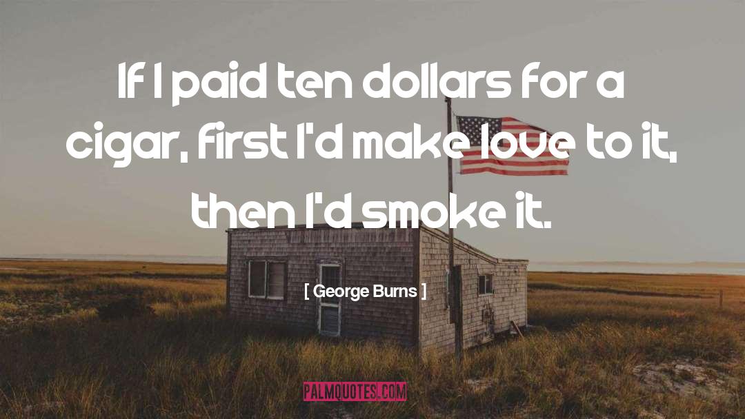 Smoking quotes by George Burns