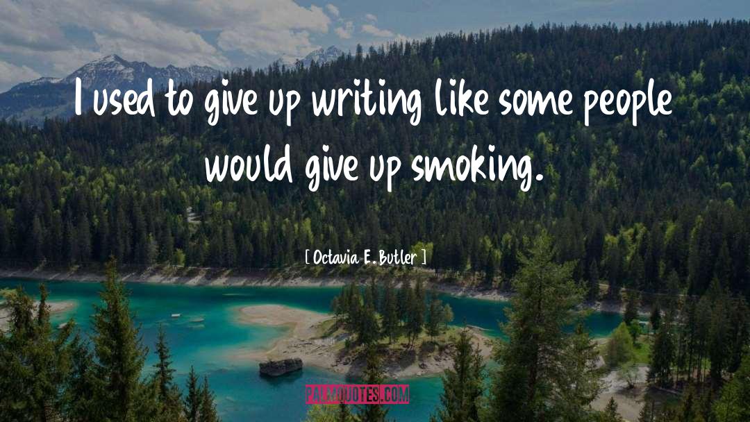 Smoking quotes by Octavia E. Butler