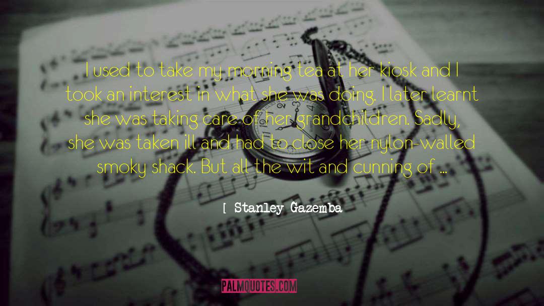 Smoky quotes by Stanley Gazemba