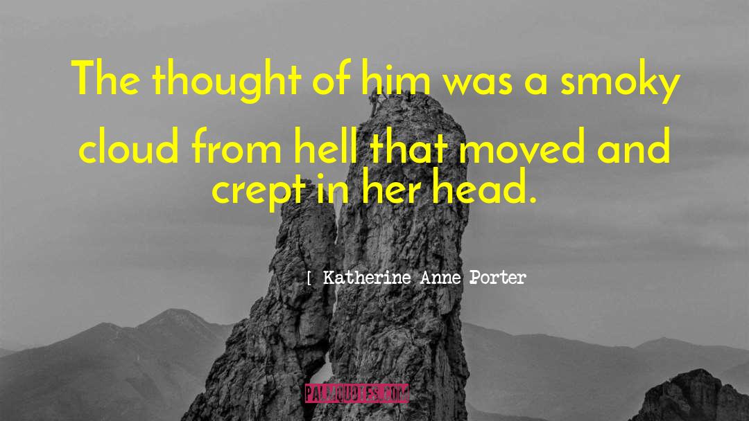 Smoky quotes by Katherine Anne Porter