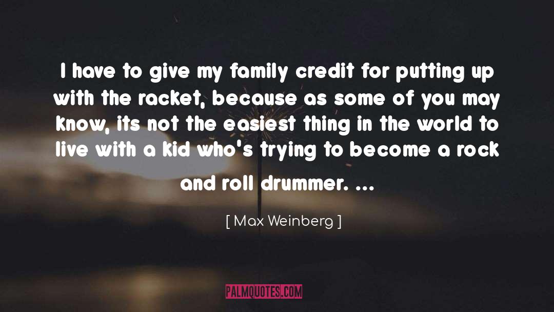 Smookler Family quotes by Max Weinberg