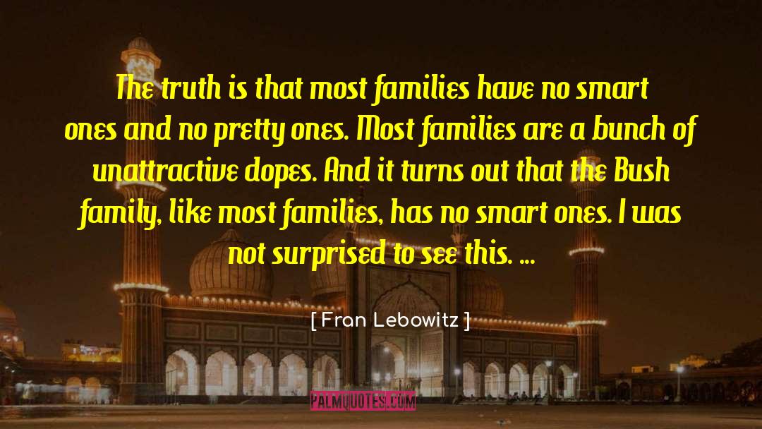 Smookler Family quotes by Fran Lebowitz