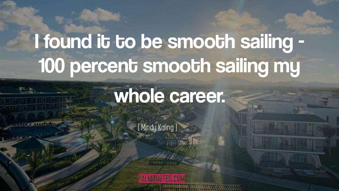 Smooth Sailing quotes by Mindy Kaling