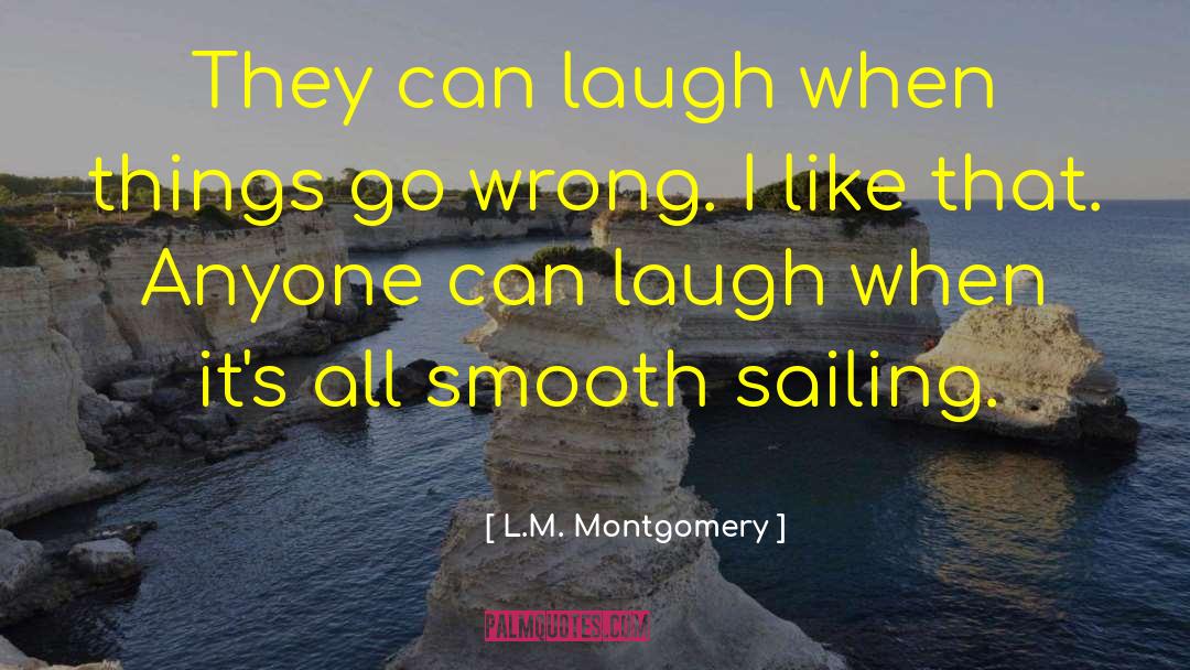 Smooth Sailing quotes by L.M. Montgomery