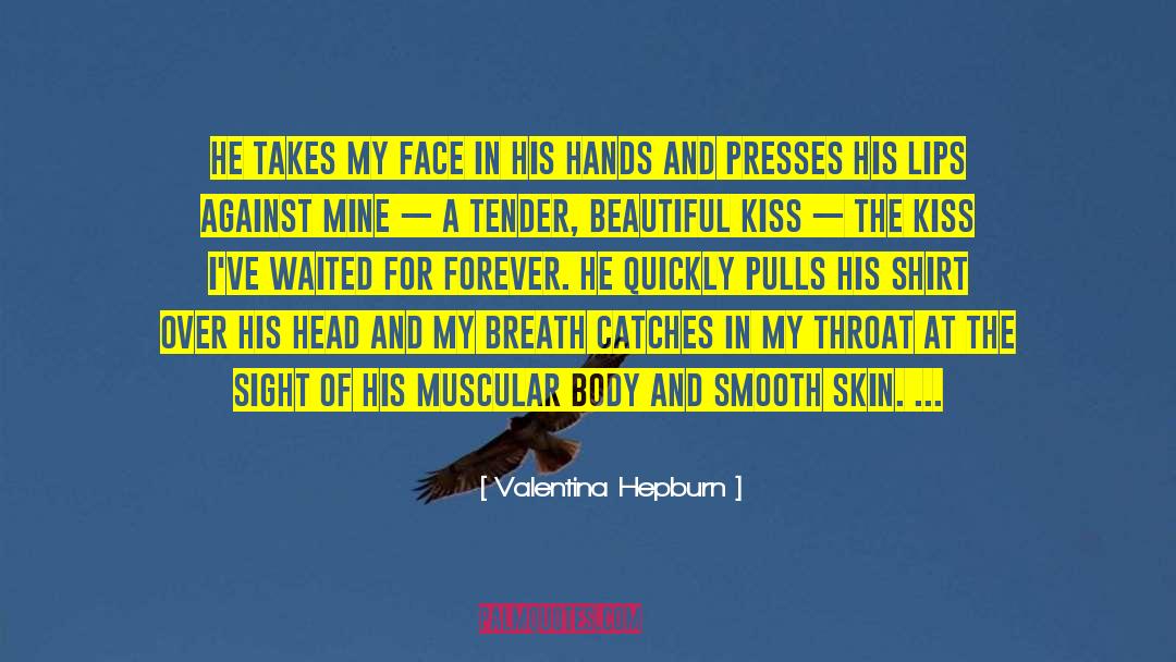 Smooth Skin quotes by Valentina Hepburn