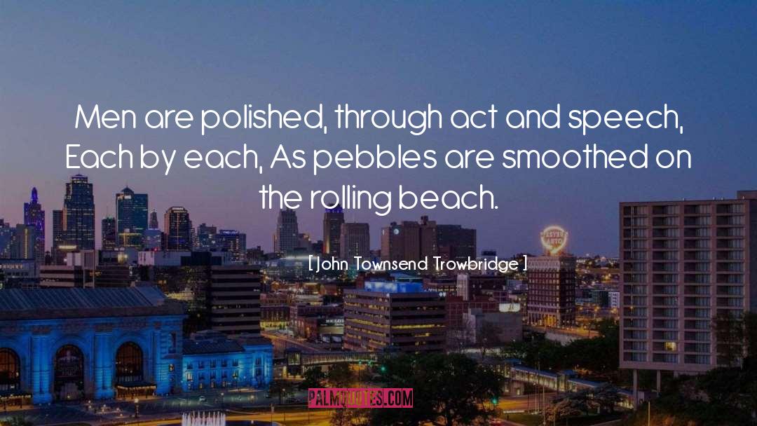 Smoothed quotes by John Townsend Trowbridge