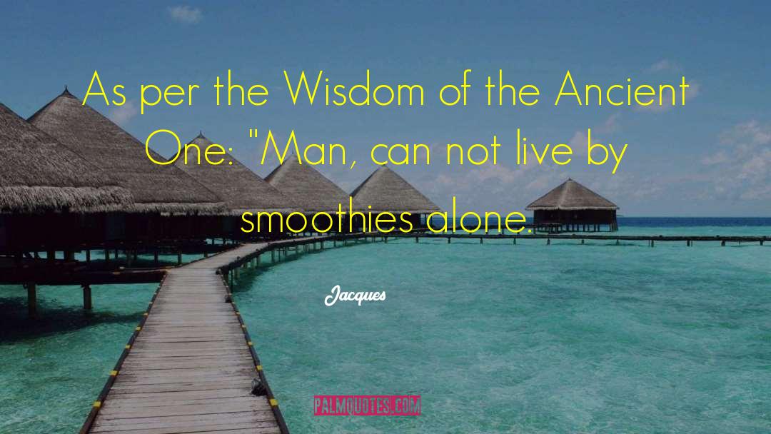 Smoothies quotes by Jacques