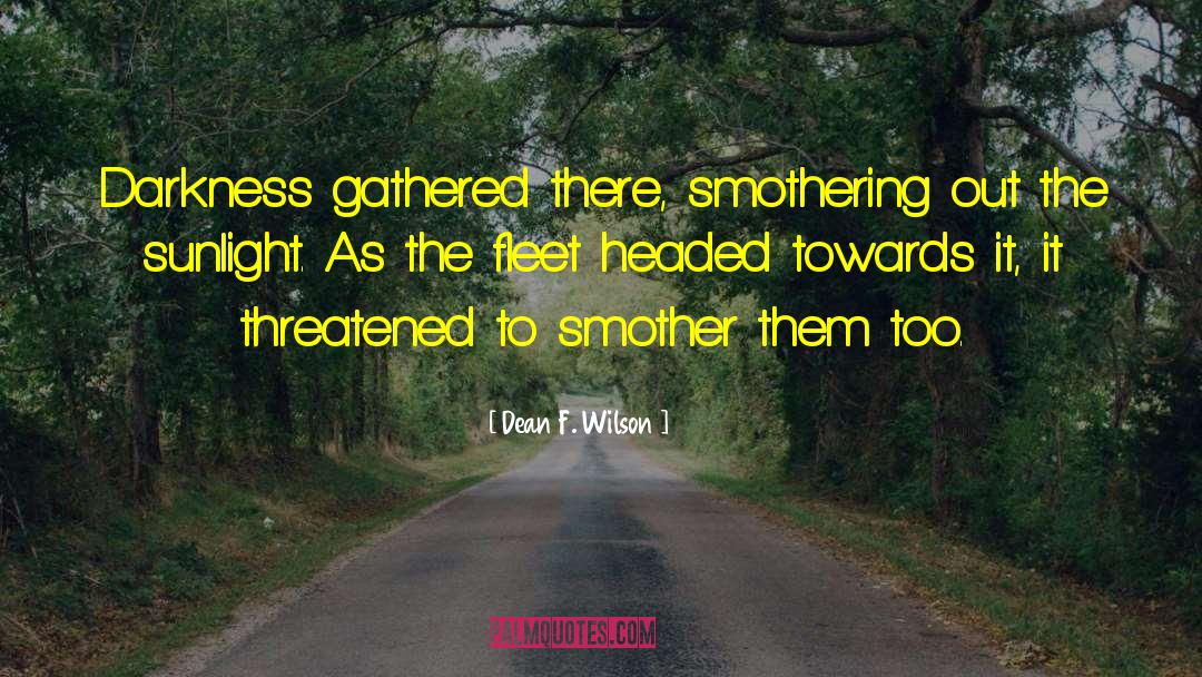 Smother quotes by Dean F. Wilson