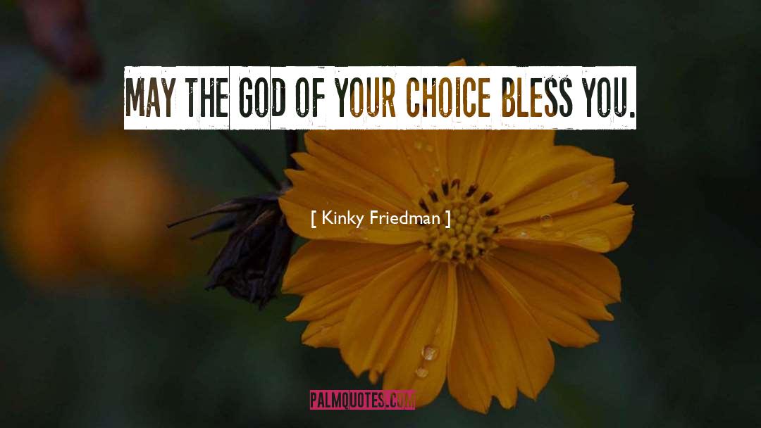 Sms God Bless quotes by Kinky Friedman