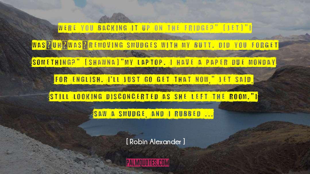 Smudge quotes by Robin Alexander