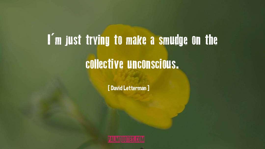 Smudge quotes by David Letterman